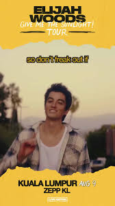 [吉隆坡]Elijah Woods: Give Me The Sunlight 吉隆坡站