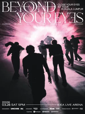 【吉隆坡】CLOSE YOUR EYES 1ST TOUR [BEYOND YOUR EYES] IN吉隆坡
