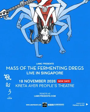 MASS OF THE FERMENTING DREGS TOUR Singapore
