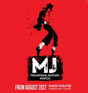 MJ音乐剧 MJ The Michael Jackson Musical 新加坡站