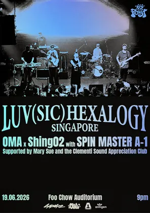 [新加坡]「Shing02 × OMA × Spin Master A-1」LUV (SIC) HEXALOGY 2026巡回演唱会-新加坡站