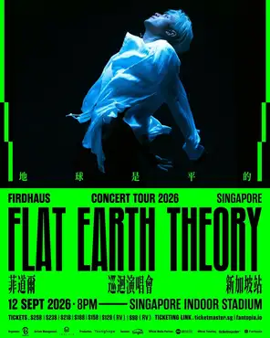 【新加坡】菲道尔《地球是平的》Firdhaus < Flat Earth Theory >巡回演唱会 -新加坡站