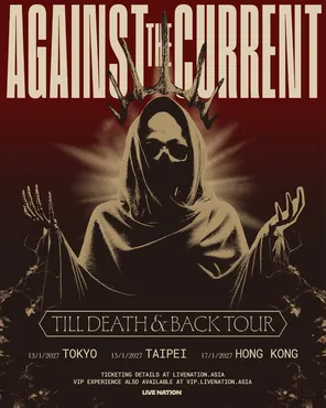 AGAINST THE CURRENT : TILL DEATH & BACK TOUR巡回演唱会 台北站