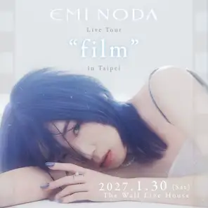 [台北]野田愛実EMI NODA Live Tour "film" 巡回演唱会-台北站