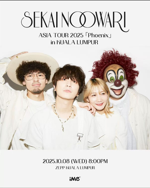 [吉隆坡]SEKAI NO OWARI ASIA TOUR 2025 [Phoenix] in KUALA LUMPUR