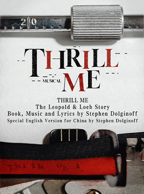 [上海]外百老汇悬疑音乐剧《THRILL ME》英文原版