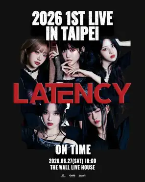 LATENCY 1ST LIVE [On Time]巡回演唱会-台北站