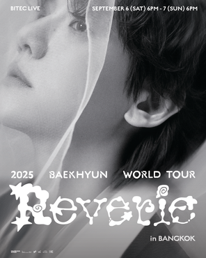 [曼谷]2025 BAEKHYUN（边伯贤） WORLD TOUR Reverie in 曼谷