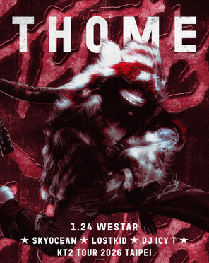 [台北]THOME 「 KT2 」 2026巡演·台北站