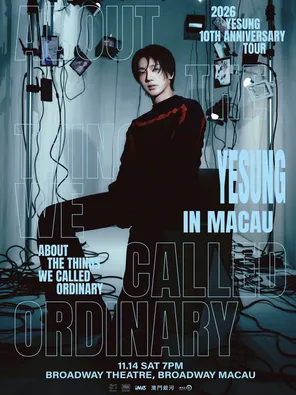 2026 YESUNG 10TH ANNIVERSARY TOUR &ndash; ABOUT THE THINGS WE CALLED ORDINARY IN 澳门