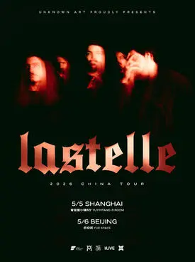 [上海]Unknown Art 呈现｜Lastelle 2026 亚巡 — 英国后硬核,情绪硬核乐团新贵 上海站