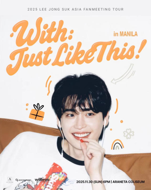 [马尼拉]2025 LEE JONG SUK（李钟硕） ASIA FANMEETING TOUR [With: Just Like This!] in MANILA