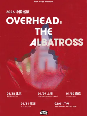 【上海】Overhead, The Albatross 2026上海专场
