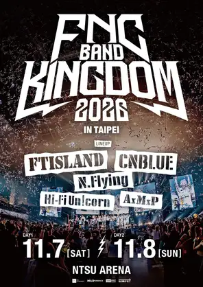 "FTISLAND/ CNBLUE/ N.Flying/ Hi-Fi Un! corn/ AxMxP "2026 FNC BAND KINGDOM IN TAIPEI