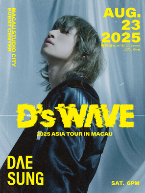 [中国澳门]DAESUNG 2025 ASIA TOUR: D's WAVE IN 澳门