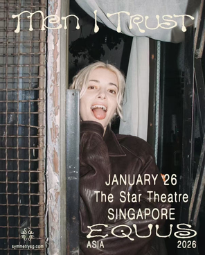 [新加坡]Men I Trust – Equus Tour 2026: Singapore