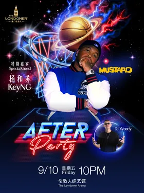After Party DJ Mustard嘉宾9号杨和苏KeyNG；10号揽佬 SKAI ISYOURGOD