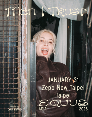[台北]Men I Trust - Equus Tour 2026 - Taipei