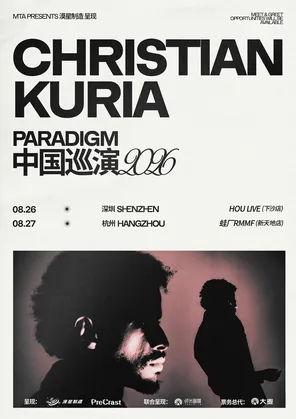 Christian Kuria 2026 「Paradigm」中国巡演杭州站 | 漠星制造呈现