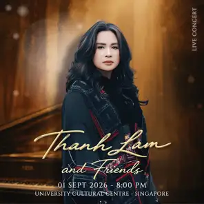 THANH LAM AND FRIENDS LIVE CONCERT IN SINGAPORE