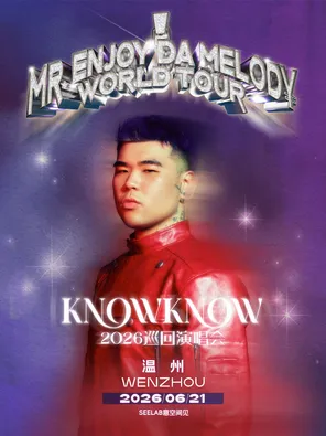 KNOWKNOW Mr. Enjoy Da Melody 2026 Tour-Wenzhou Station