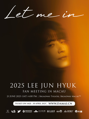 2025 LEE JUN HYUK FAN MEETING [LET ME IN] IN澳门