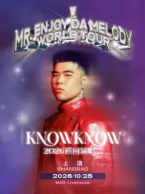 KNOWKNOW Mr. Enjoy Da Melody 2026 Tour-Shangrao Station