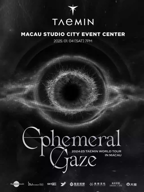 [中国澳门]2024-25 TAEMIN WORLD TOUR [Ephemeral Gaze] IN MACAU 泰民世巡澳门站