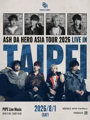 ASH DA HERO巡回演唱会-台北站
