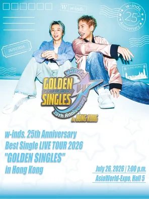 w-inds. 25th Anniversary Best Single LIVE TOUR 2026 &ldquo;GOLDEN SINGLES&rdquo; in 香港