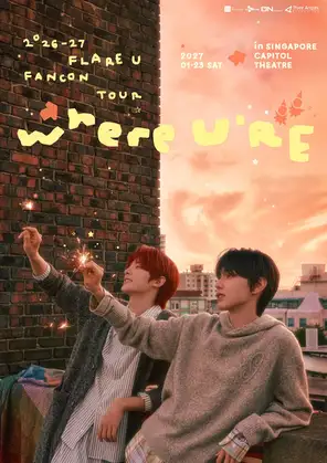 2026-27 FLARE U FANCON TOUR: Where U'RE in SINGAPORE