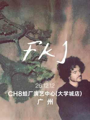 FKJ &ndash; Tyber Tour 广州站